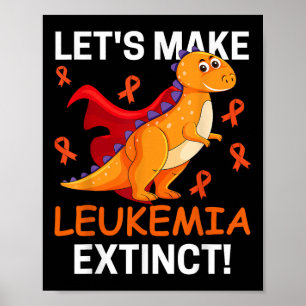 Cooler Dinosaur Lasst uns Leukämie-Krebs ausrotten Poster