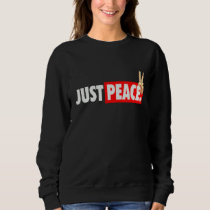 Cooler Frieden Nur Frieden gegen Kriegssolidarität Sweatshirt