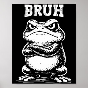 Cooler Frosch Bruh Meme Sarkastisches Tier Poster