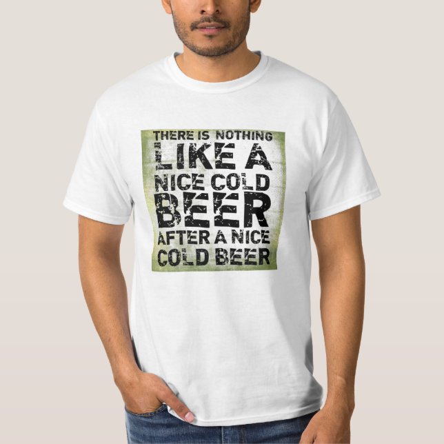 Cooler Funny Quote Beer T - Shirt (Vorderseite)