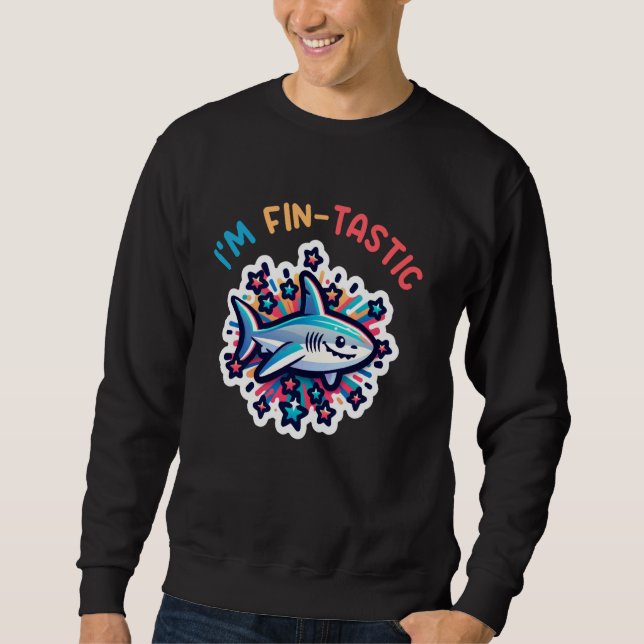 Cooler Hai ich bin fintastischer Strand Funny Shar Sweatshirt (Vorderseite)