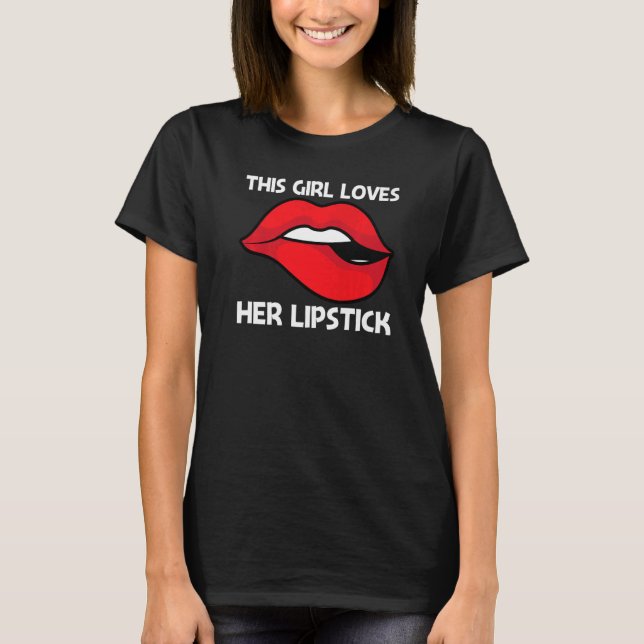 Cooler Lipstick für Mädchen Kosmetische Mittel für T-Shirt (Vorderseite)