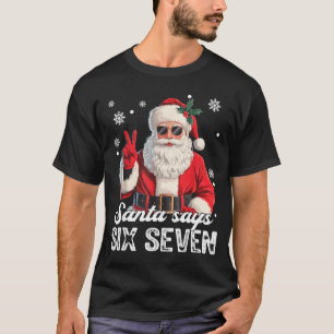 Cooler Santa sagt 67 Meme Lustiges Weihnachten Xma T-Shirt