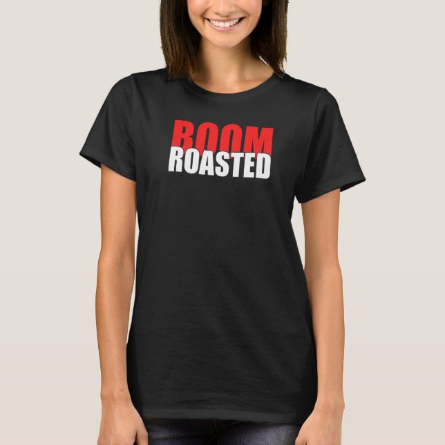 Cooler Spaß-Text des Booms geröstet für besten Bos T-Shirt (Vorderseite)