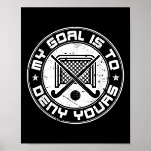 Cooler Torwart im Feldhockey Mein Ziel ist es, Ihr Poster