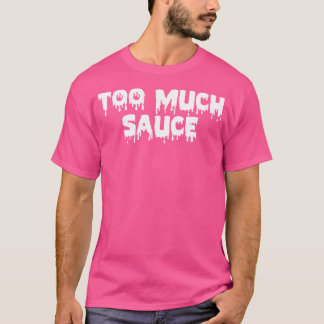 Cooler Urban zu viel Sauce zu viel Sauce Hip Hop T-Shirt