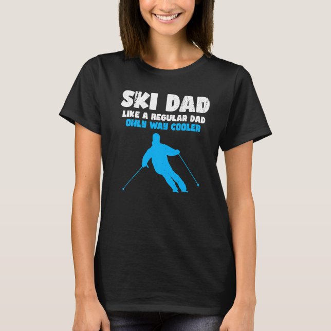 Cooler Vater Ski Vater wie ein regelmäßiger Vater  T-Shirt (Vorderseite)