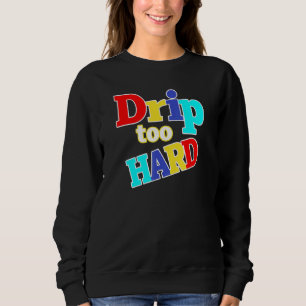 Cooler Vintager Hip Hop Tropfen zu harter Traum Es Sweatshirt