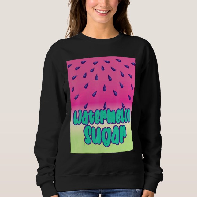 Cooler Wassermelonzucker Sweatshirt (Vorderseite)