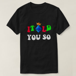 Cooles Ethereum "Ich hab's euch gesagt" Geschenk f T-Shirt