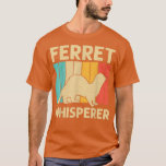 Cooles Frettchen für Männer - weibliches Tier Love T-Shirt<br><div class="desc">Cooles Frettchen für Damen Tiere Lover Ferret Eigentümer Rodent .</div>