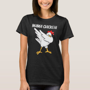 Cooles Huhn für Frauen Mutter Dabbing Hausgeflügel T-Shirt