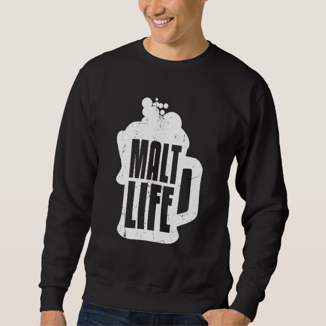 Cooles Malt Life Whiskey Bier Drink Whiskey Sweatshirt (Vorderseite)
