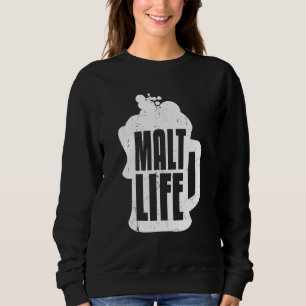 Cooles Malt Life Whiskey Bier Drink Whiskey Sweatshirt