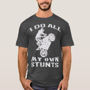 Cooles Motorrad ich mache mein eigenes Stuntrad T-Shirt