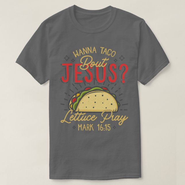Cooles Nice Cinco De Mayo Wanna Taco über Jesus gi T-Shirt (Design vorne)