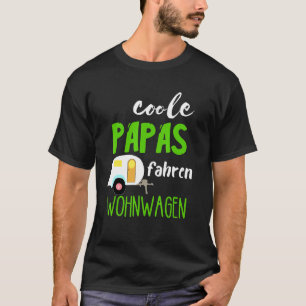 Cooles Papas Driving Caravan Camper Camping T-Shirt