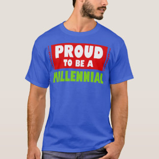 Cooles Proud Millennial Gen Y Slogan Geschenk für  T-Shirt