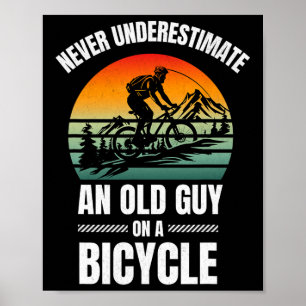 Cooles Radfahren Unterschätze Nie Einen Alten Mann Poster