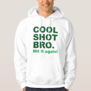Cooles Shot Bro. Schlag es noch einmal! Hoodie