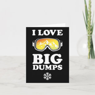 Cooles Snowboard - I Liebe Big Dumps T-Shirt - Wei Karte
