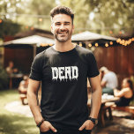 Cooles TOD-Skript-Spaß-Vater Halloween T-Shirt<br><div class="desc">Nehmt euren coolen Toten ein! 🎃 Passen Sie dieses lustige Halloween-Tee mit Ihrer eigenen Drehung an. Machen Sie sich bereit für einen leckeren Stil! 👻 #CoolDadTee #HalloweenFun #DadsKostüm</div>