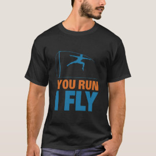 Cooles Track-und-Field-Shirt You Run I Fly, Stabho T-Shirt