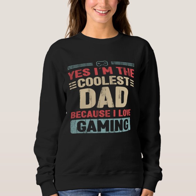 Coolest Dad because love Gaming Sweatshirt (Vorderseite)