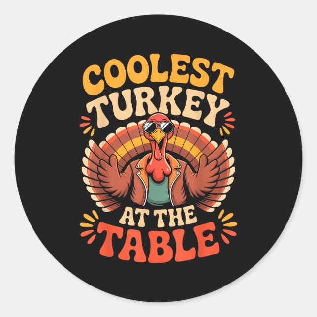 Coolest Turkey At The Table Funny Thanksgiving Out Runder Aufkleber (Vorderseite)