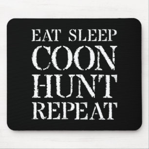 Coon Jagd für Männer & Jäger Geschenk essen Schlaf Mousepad