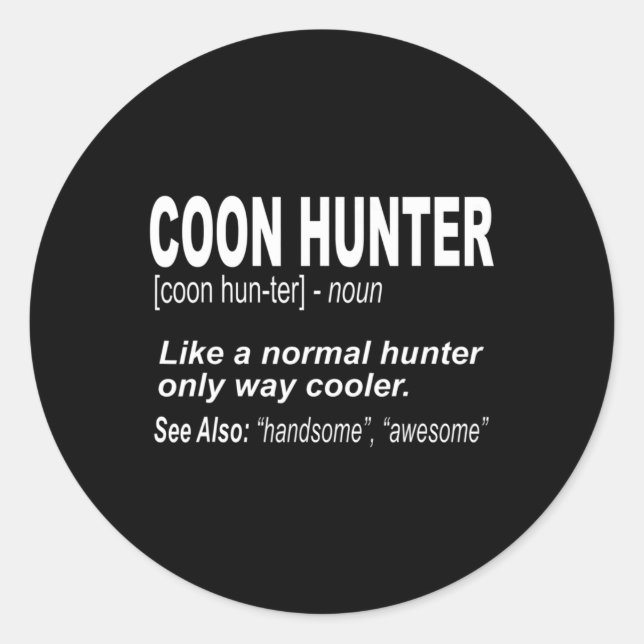 Coon Junter für Menschen, die Raccoons jagen Runder Aufkleber (Vorderseite)