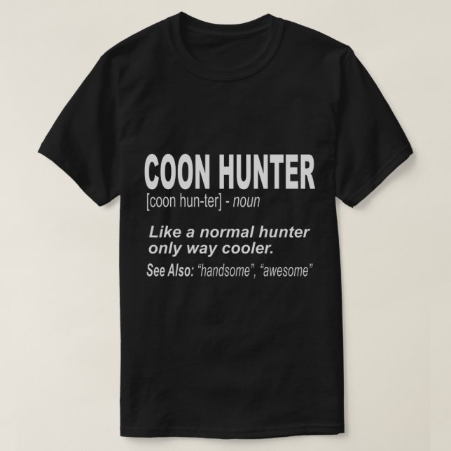 Coon Junter für Menschen, die Raccoons jagen T-Shirt (Design vorne)