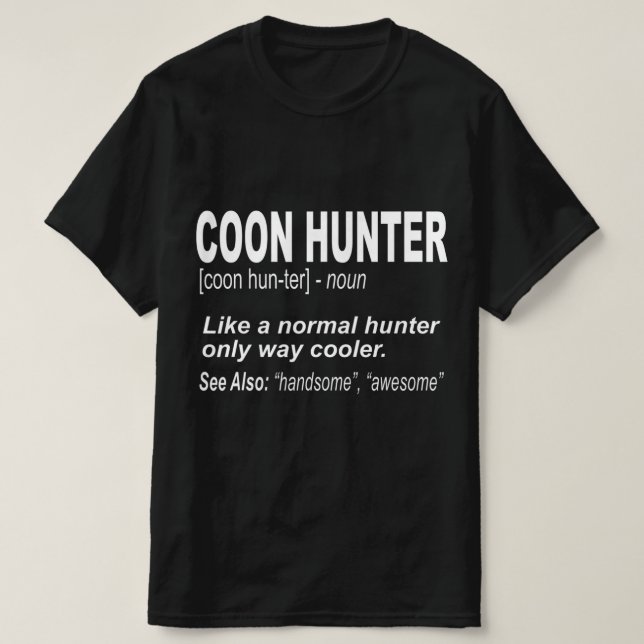 Coon Junter für Menschen, die Raccoons jagen T-Shirt (Design vorne)