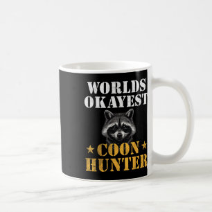Coon Junting Hunter Funny Quote Raccoon Kaffeetasse