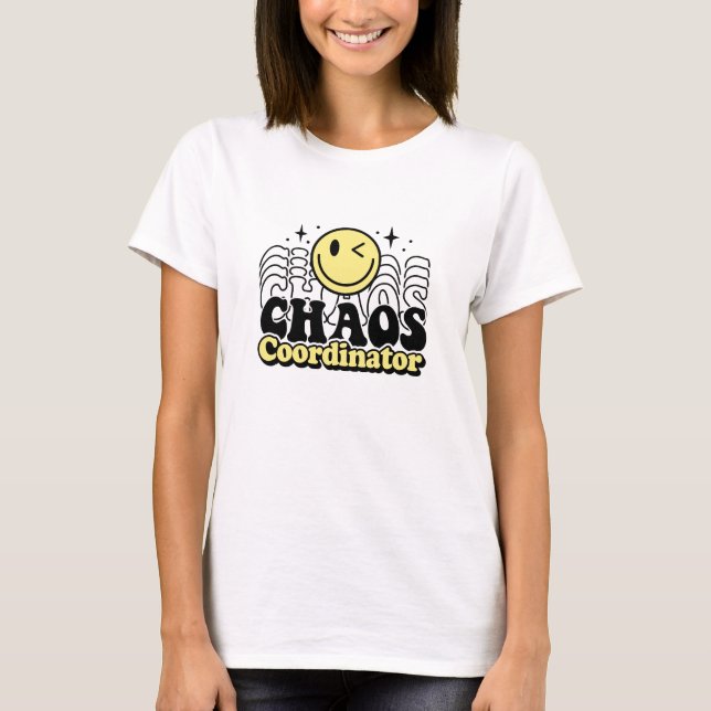 Coordinateur du Chaos T-shirt drôle et sarcastique (Devant)