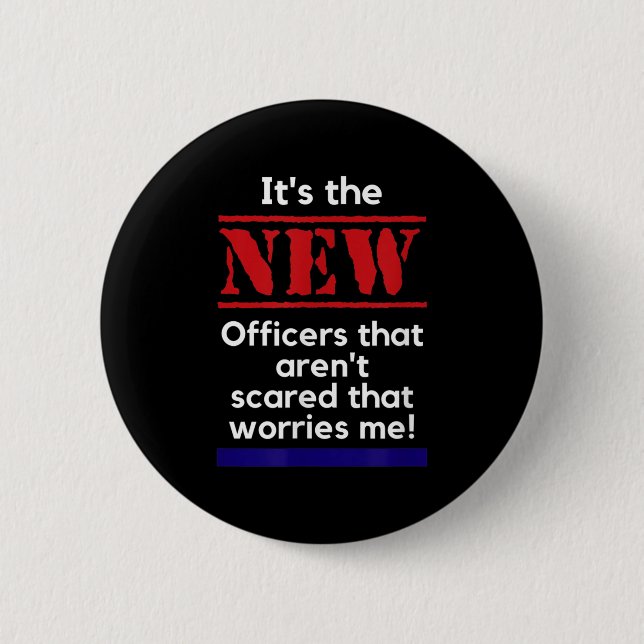 Cop Quote It's The New Officers That E Me Trooper  Button (Vorderseite)