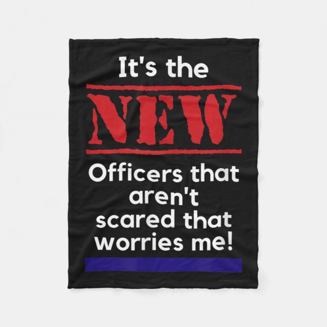 Cop Quote It's The New Officers That E Me Trooper  Fleecedecke (Vorderseite)