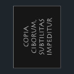 Copia ciborum subtilitas hemeditur postkarte<br><div class="desc">Copia ciborum subtilitas hemmt die Entwicklung. Die Fülle an Nahrungsmitteln behindert die Intelligenz. Ein lateinisches Zitat von Weisheit und Philosophie,  das heute noch gültig und wahr ist.</div>