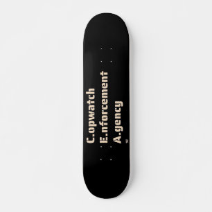"COPWATCH ENFORCEMENT AGENCY" funny police Skateboard