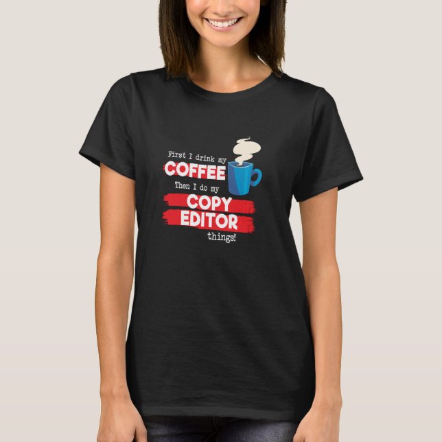Copy Editor und Kaffeeaufwertung T-Shirt (Vorderseite)