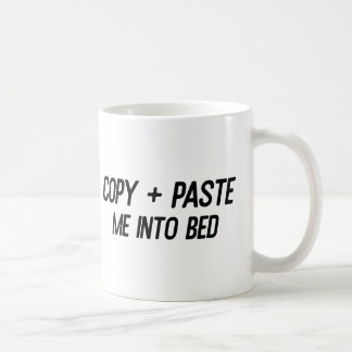 "Copy + Paste Me in Bed"-Tasse 💻 ➡️ 🛏️ Kaffeetasse