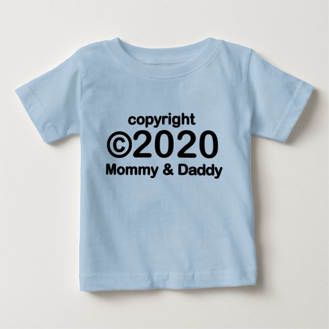 Copyright 2020 Mommy and Daddy Baby T - Shirt (Vorderseite)