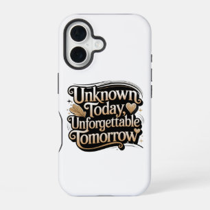 Coque iPhone 16 Inconnu aujourd'hui, inoubliable demain