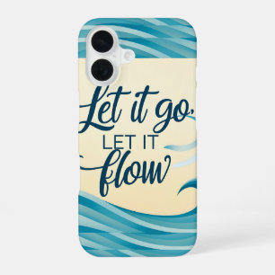 Coque iPhone 16 Laisse-le aller, laisse-le couler - Citation de gu