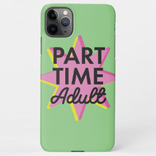 Coque iPhone 11Pro Max Adulte à temps partiel