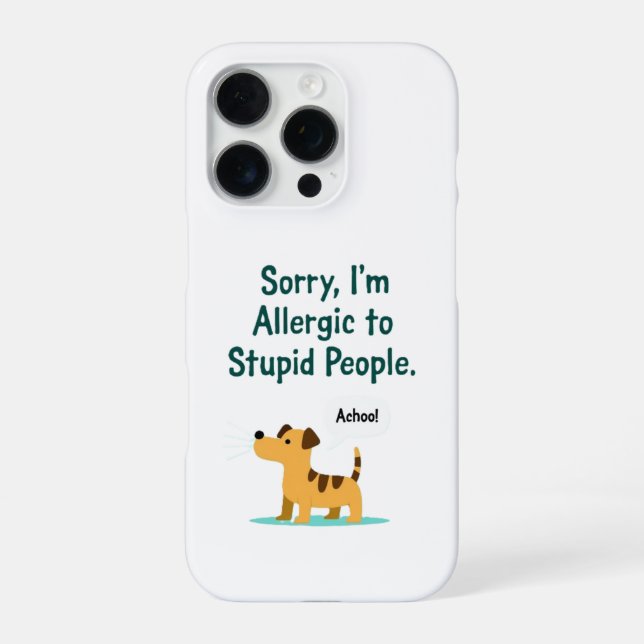 Coque iPhone Désolé, je suis allergique aux gens stupides (Verso)