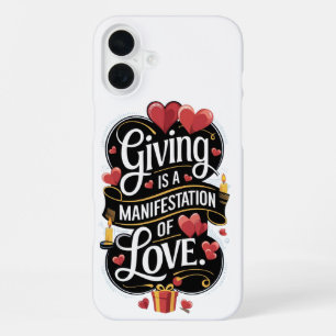 Coque iPhone 16 Plus "Donner est une manifestation d'amour"