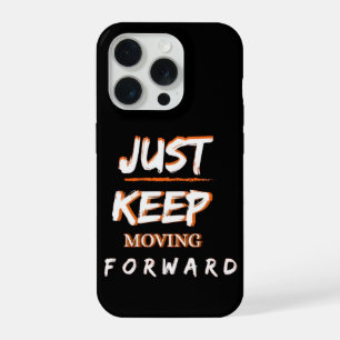 Étui iPhone Motivation Just Keep Moving Forward