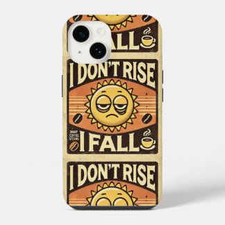 Coque Pour iPhone 14 “I Don’t Rise, I Fall” | Funny Gift | Funny Design