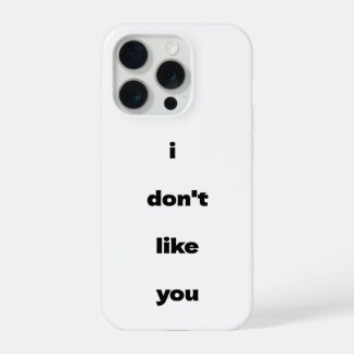I Don't Like You Joke Humor